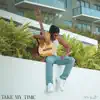 D Knott - Take My Time - Single